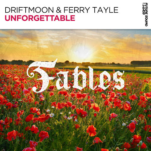 Driftmoon & Ferry Tayle - Unforgettable (Extended Mix)