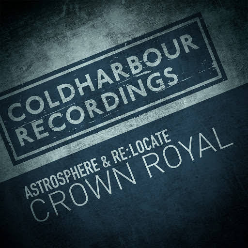 Astrosphere & Re:Locate - Crown Royal (Original Mix)