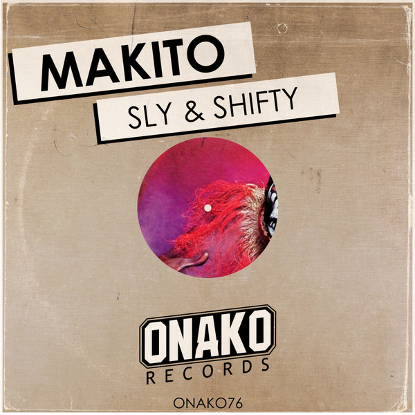 Makito - Sly & Shifty (Original Mix)