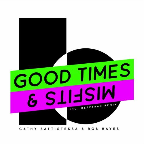 Cathy Battistessa, Rob Hayes - Good Times & Misfits