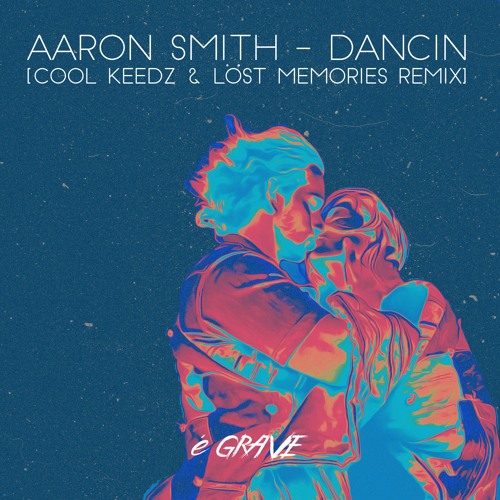 Aaron Smith - Dancin (Cool Keedz & Löst Memories Remix)