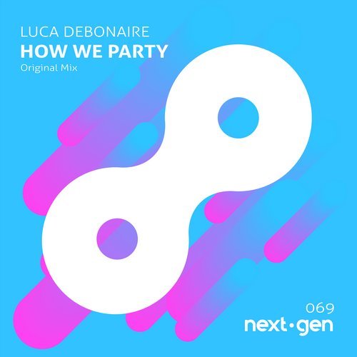 Luca Debonaire - How We Party (Original Mix)