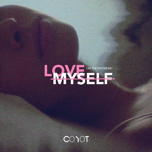 Coyot - Love Myself On The Weekend