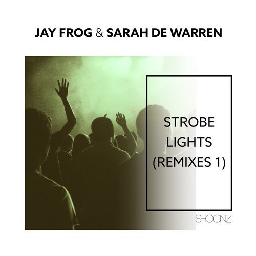 Jay Frog, Sarah De Warren - Strobe Lights (Blaikz Remix)