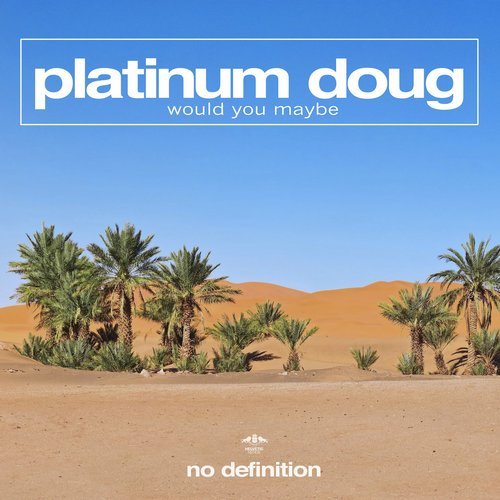 Platinum Doug - Would You Maybe (Extended Mix)