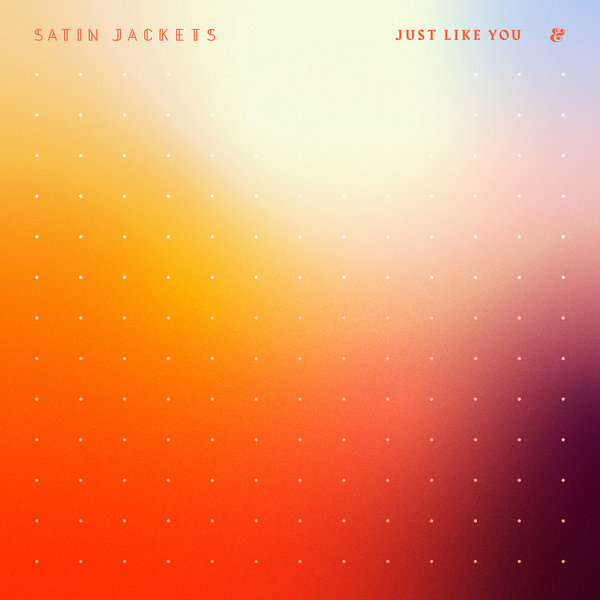 Satin Jackets - Just Like You