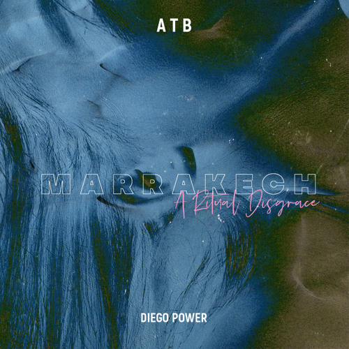 ATB - Marrakech (Diego Power Remix)
