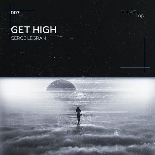 Serge Legran - Get High (Extended Mix)