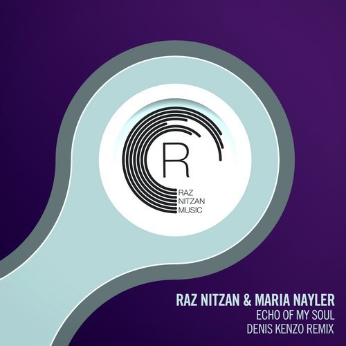 Raz Nitzan & Maria Nayler - Echo Of My Soul (Denis Kenzo Extended Mix)