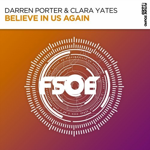 Darren Porter & Clara Yates - Believe In Us Again (Extended Mix)
