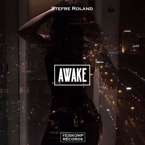 Stefre Roland - Awake (Original Mix)