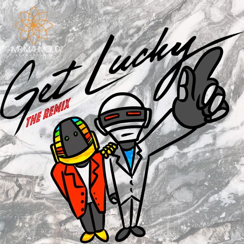 Daft Punk - Get Lucky (Amr Salah Mahmoud Remix)