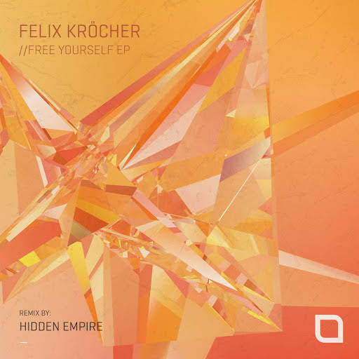 Felix Krocher - Free Yourself (Hidden Empire Remix)