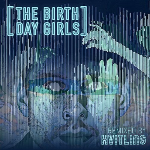 The Birthday Girls - So Serious (Hvitling Extended Club Remix)