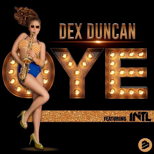 Dex Duncan feat. INTL - Oye (Extended Mix)