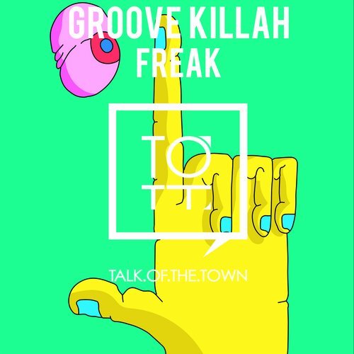 Groove Killah - Freak (Original Mix)