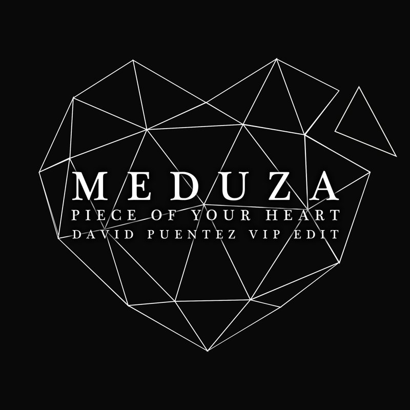 Meduza - Piece Of Your Heart (David Puentez VIP Edit)