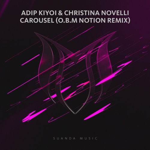 Adip Kiyoi & Christina Novelli - Carousel (O.B.M Notion Extended Remix)