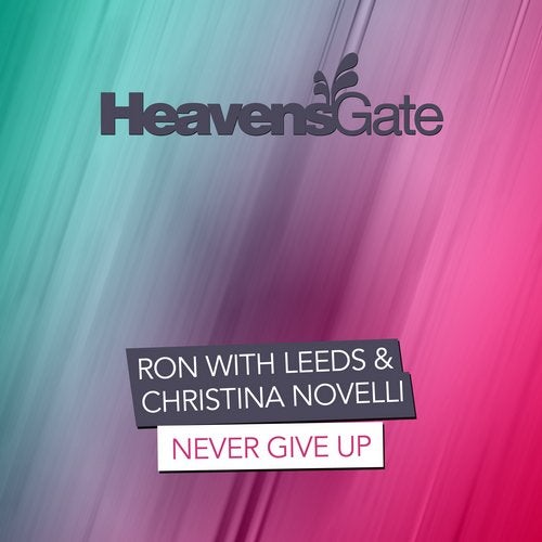 Ron with Leeds & Christina Novelli - Never Give Up (Extended Mix)