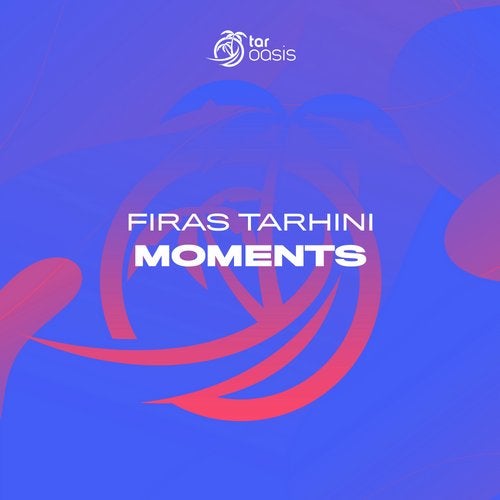 Firas Tarhini - Moments (Original Mix)