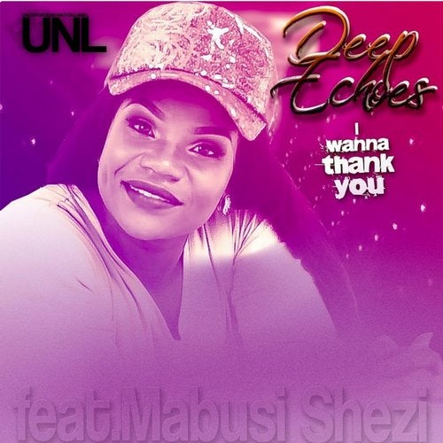 DeepEchoes Feat. Mabusi Shezi - I Wanna Thank You (Original Mix)