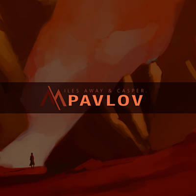 Miles Away, Casper - Pavlov