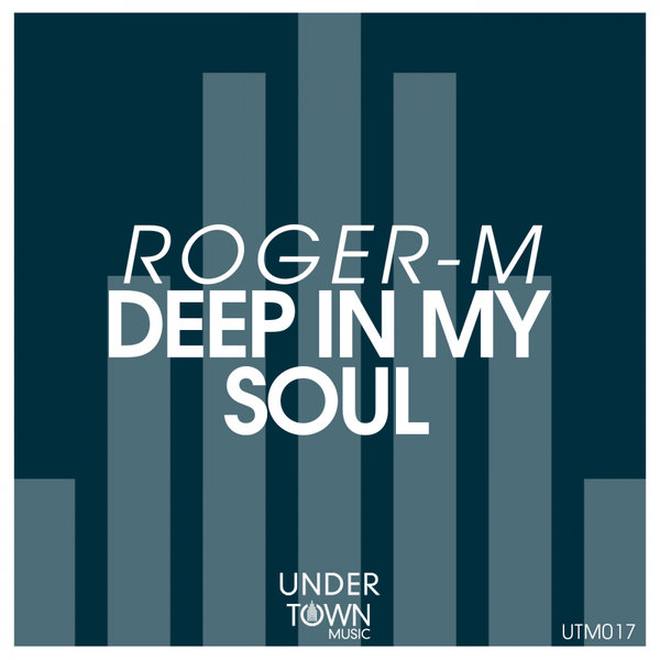 Roger-M - Deep In My Soul (Original Mix)