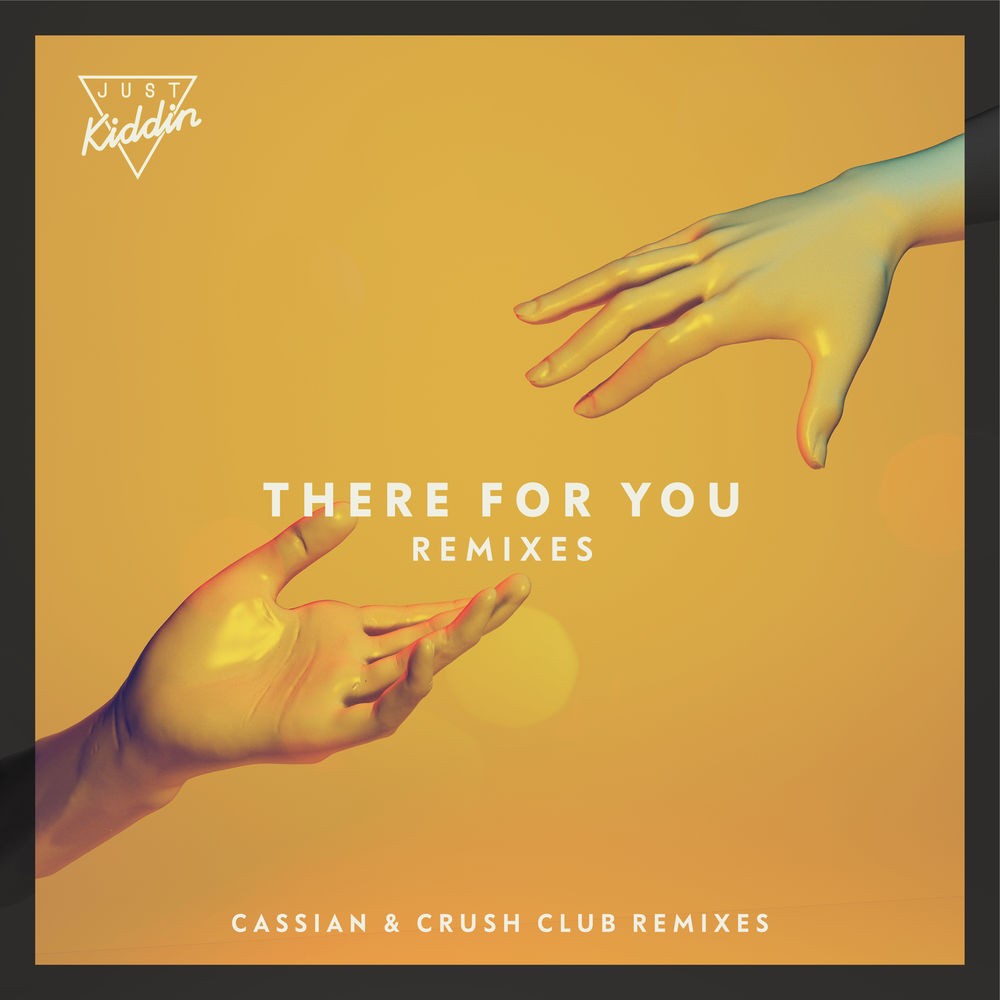 Just Kiddin & Effie - There For You (Cassian Remix)