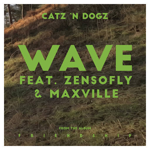 Catz 'n Dogz - Wave (feat. ZENSOFLY & Maxville) (Club Mix)