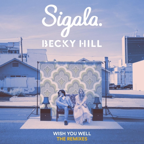 Sigala & Becky Hill - Wish You Well (Benny Benassi Remix)