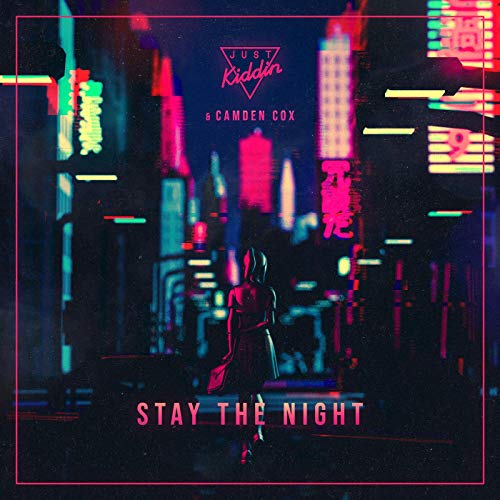 Just Kiddin & Camden Cox - Stay The Night (Original Mix)