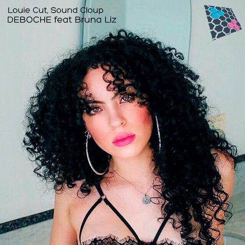 Louie Cut, Sound Cloup, Bruna Liz - Deboche (Original Mix)