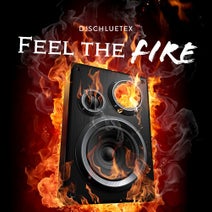 DjSchluetex - Feel The Fire (Extendet Version)