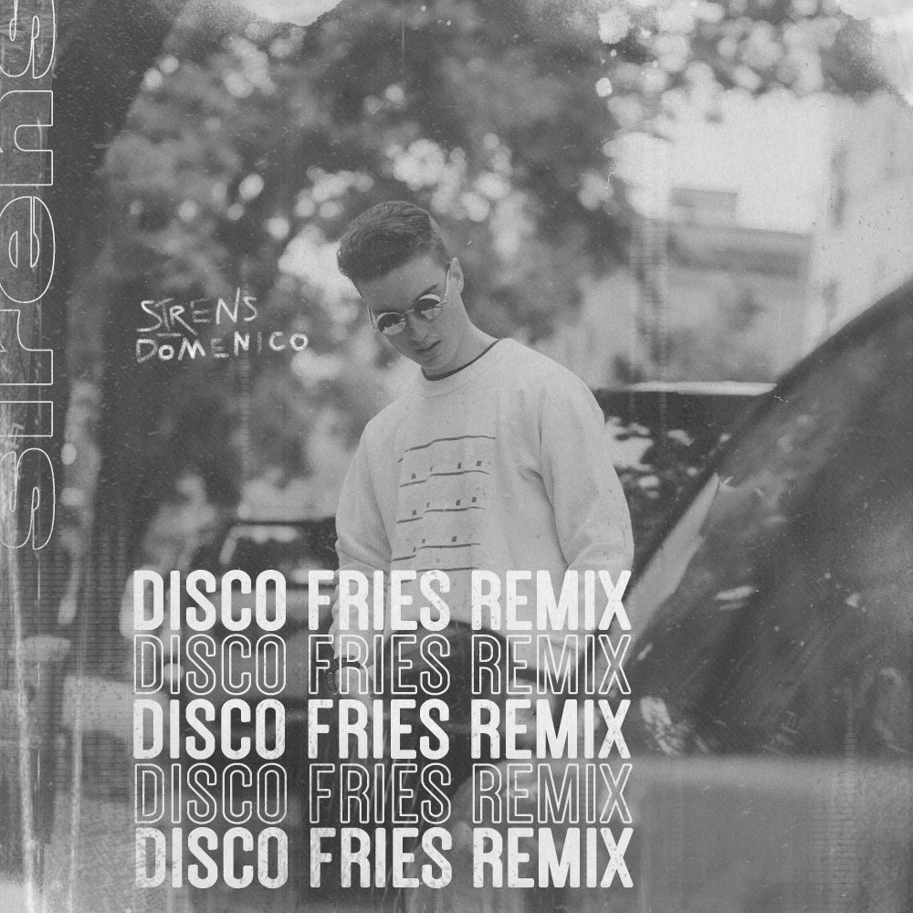 Domenico - Sirens (Disco Fries Remix)