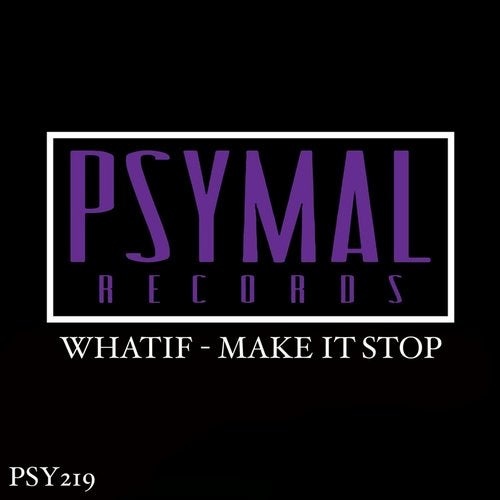 WhatIF - Make It Stop (Original Mix)