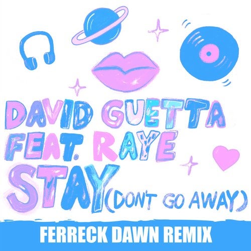 David Guetta feat. Raye - Stay (Don't Go Away) (Ferreck Dawn Extended Mix)