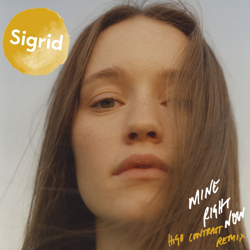 Sigrid - Mine Right Now (High Contrast Extended Remix)