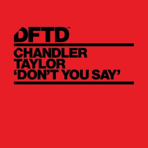 Chandler Taylor - Don't You Say (Extended Mix)