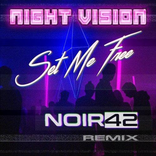 Night Vision - Set Me Free (Noir42 Remix)