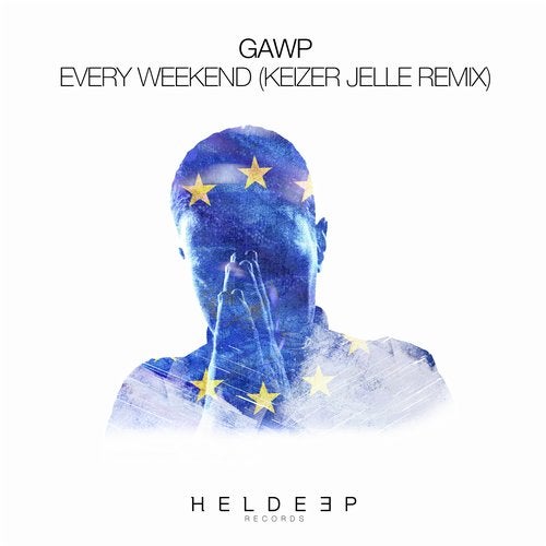 GAWP - Every Weekend (Keizer Jelle Extended Remix)