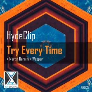 HydeClip - Try Every Time (Martin Bernini Remix)