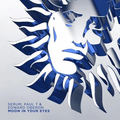 Serum, Paul T & Edward Oberon - Moon in Your Eyes (Original Mix)