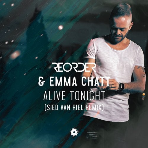 ReOrder & Emma Chatt - Alive Tonight (Sied van Riel Extended Remix)