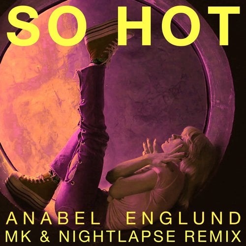 Anabel Englund - So Hot (MK x Nightlapse Extended Mix)