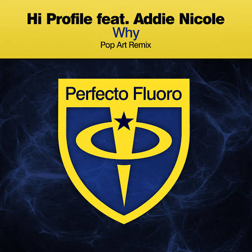 Hi Profile feat. Addie Nicole - Why (Pop Art Remix)