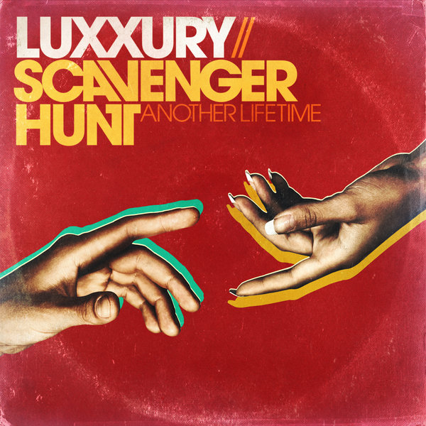 Luxxury, Scavenger Hunt - Another Lifetime