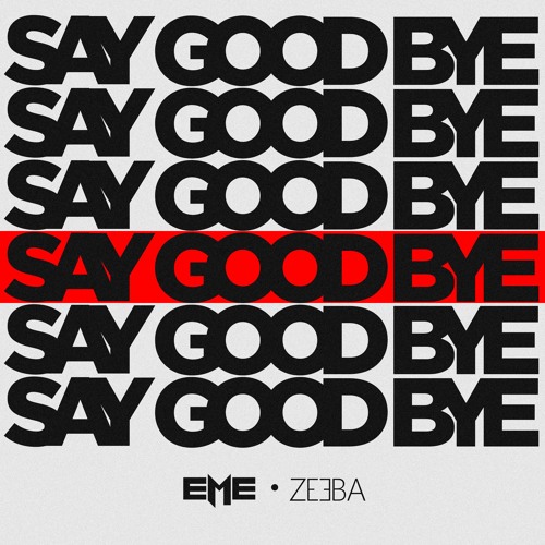 EME & Zeeba - Say Goodbye (Original Mix)