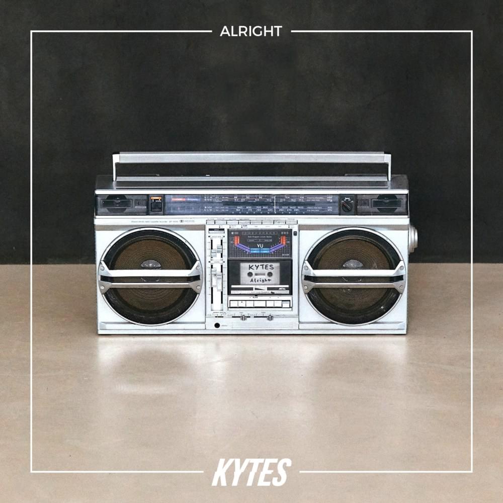 Kytes - Alright