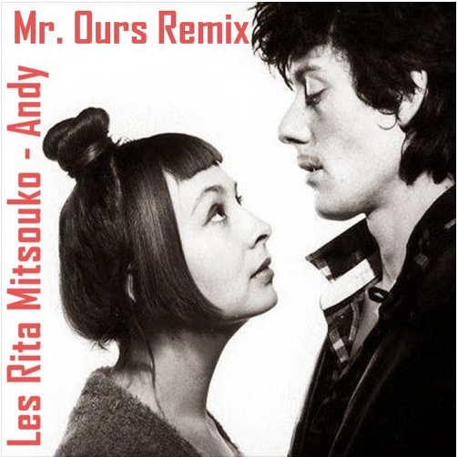 Les Rita Mitsouko - Andy (Mr. Ours Remix)