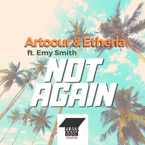 Artoour & Etheria, Emy Smith - Not Again (Original Mix)